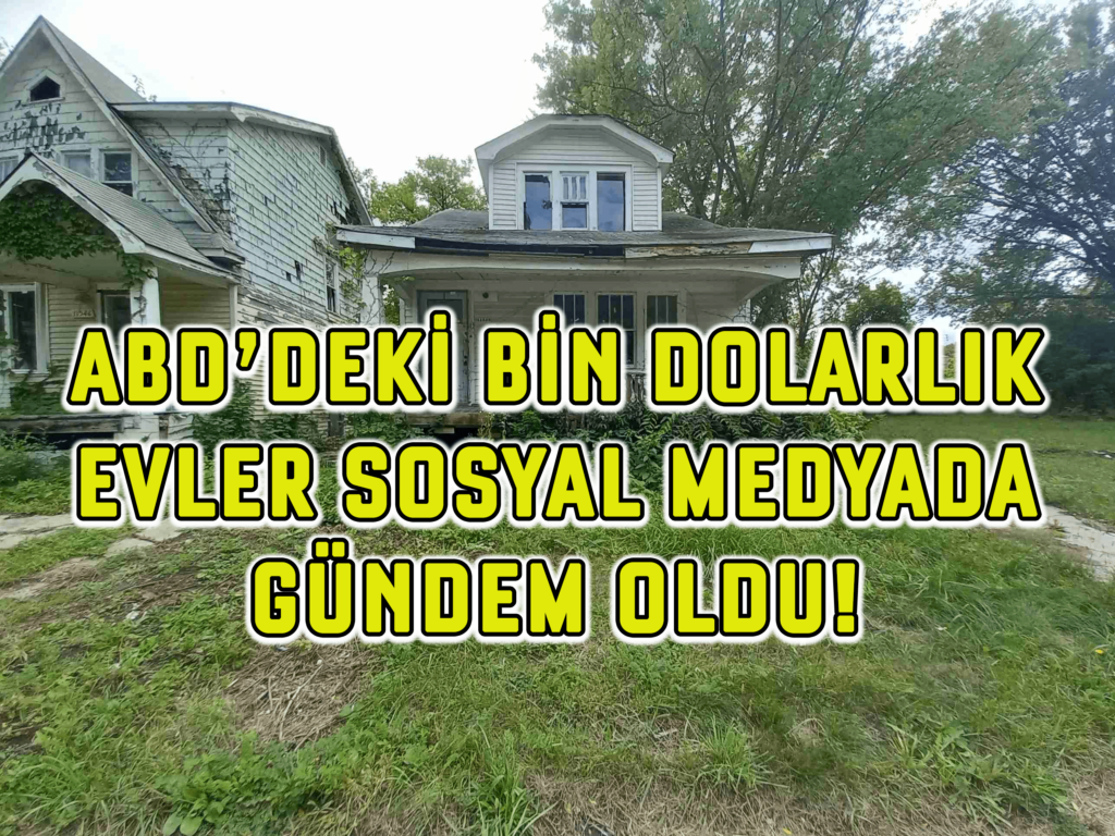 ABD'de 1000 Dolara Satılan Evler