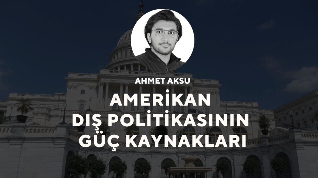 Amerikan Dış Politikasının Güç Kaynakları