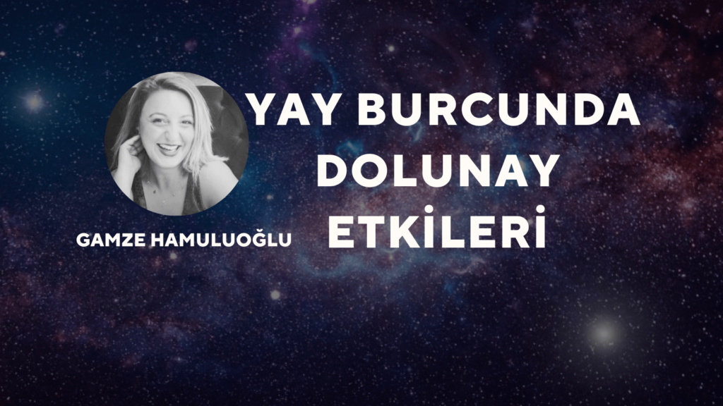 Yay Burcunda Dolunay Etkileri